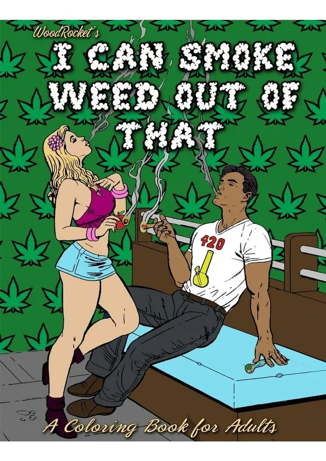 WoodRocket Anal I Can Smoke Weed Out Of That Coloring Book